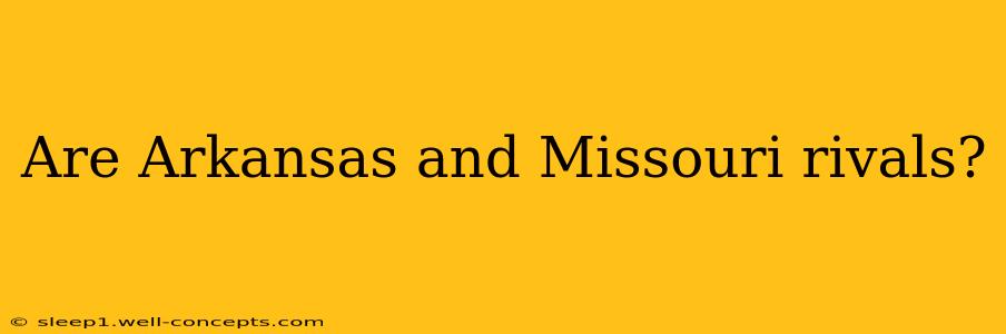 Are Arkansas and Missouri rivals?