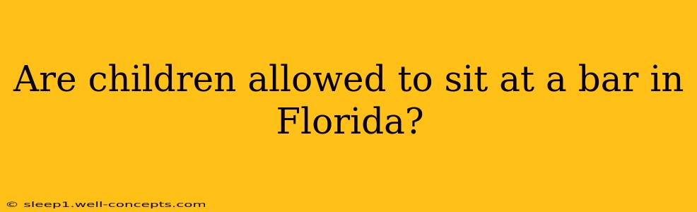 Are children allowed to sit at a bar in Florida?