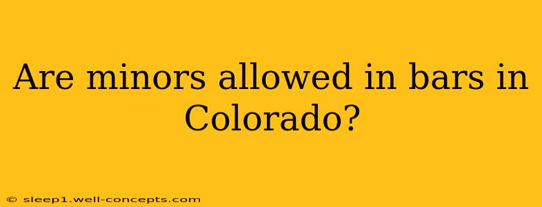 Are minors allowed in bars in Colorado?