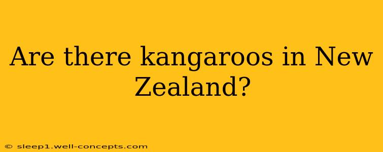 Are there kangaroos in New Zealand?