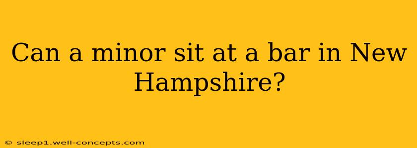 Can a minor sit at a bar in New Hampshire?