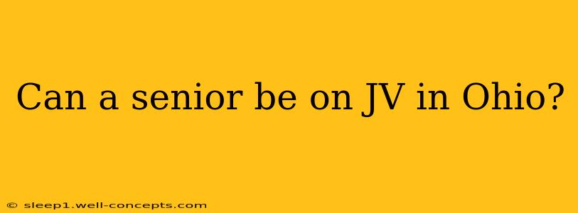 Can a senior be on JV in Ohio?