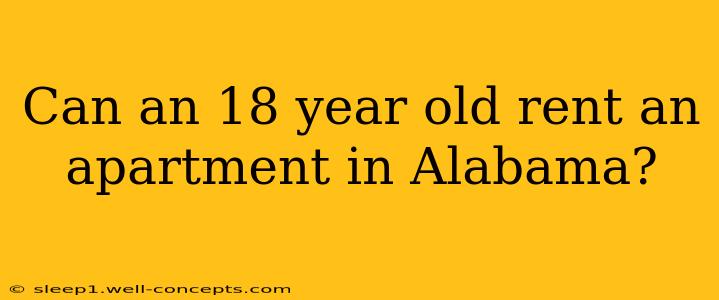 Can an 18 year old rent an apartment in Alabama?