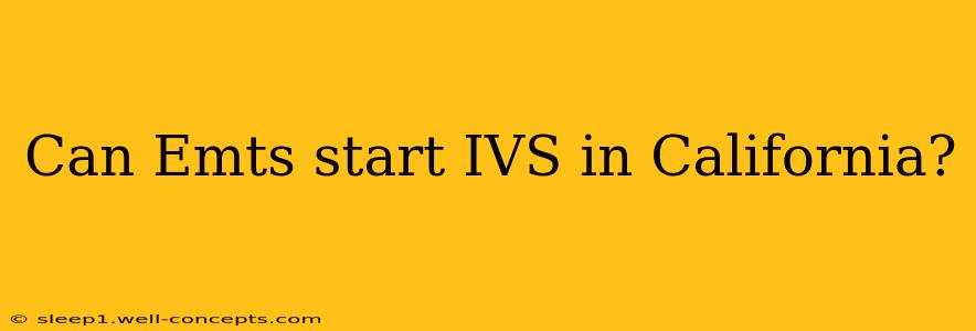 Can Emts start IVS in California?