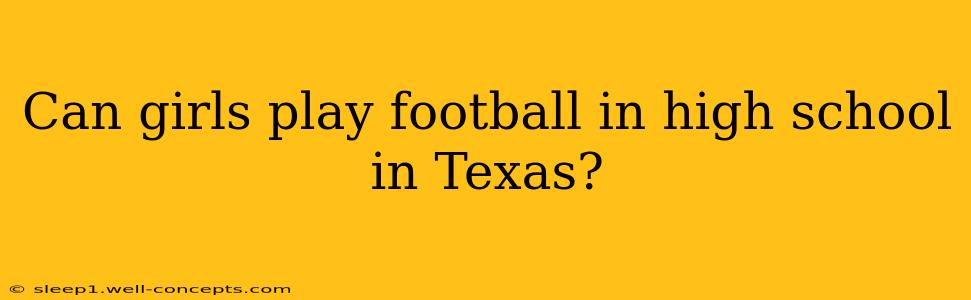 Can girls play football in high school in Texas?