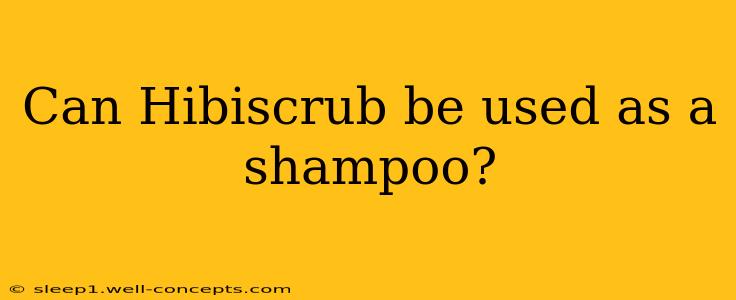 Can Hibiscrub be used as a shampoo?