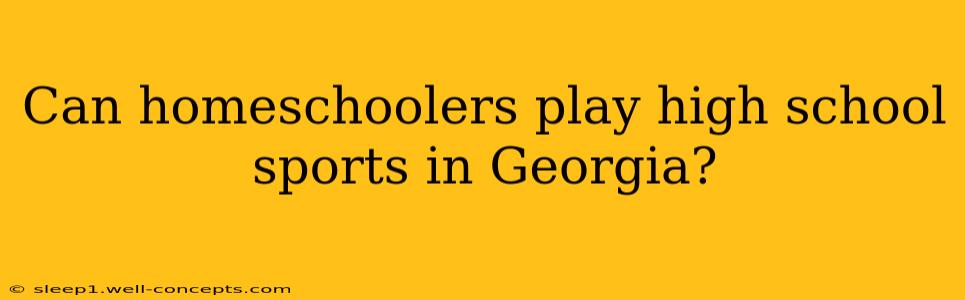 Can homeschoolers play high school sports in Georgia?