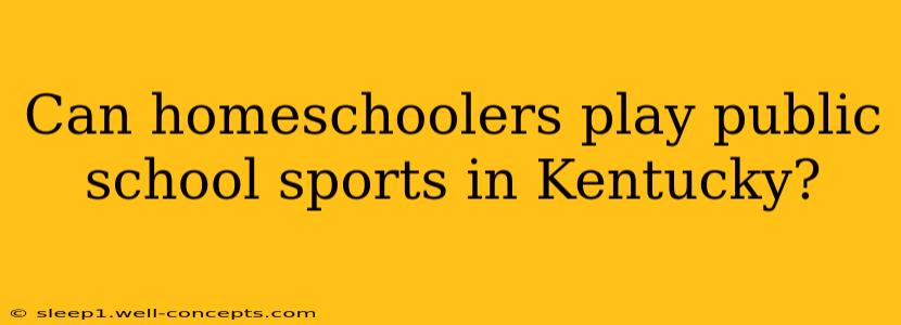 Can homeschoolers play public school sports in Kentucky?