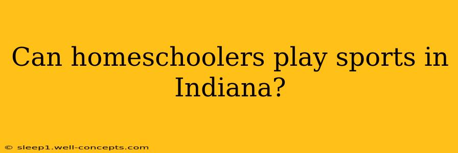 Can homeschoolers play sports in Indiana?