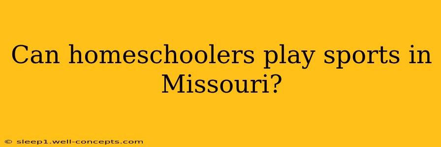 Can homeschoolers play sports in Missouri?