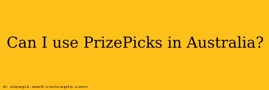 Can I use PrizePicks in Australia?