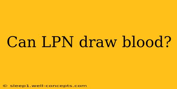 Can LPN draw blood?