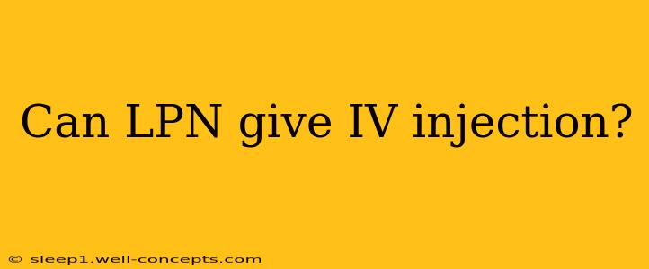 Can LPN give IV injection?