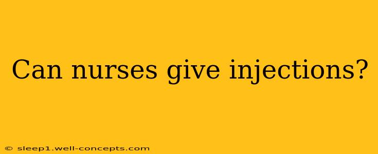 Can nurses give injections?