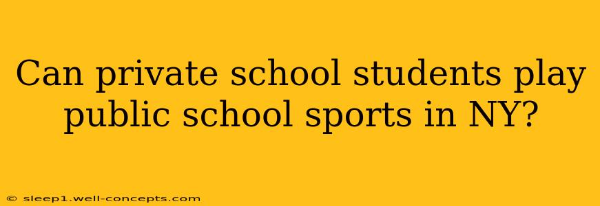 Can private school students play public school sports in NY?