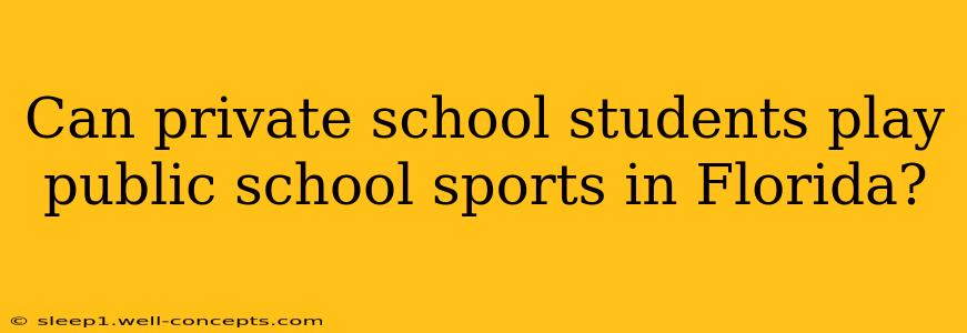 Can private school students play public school sports in Florida?