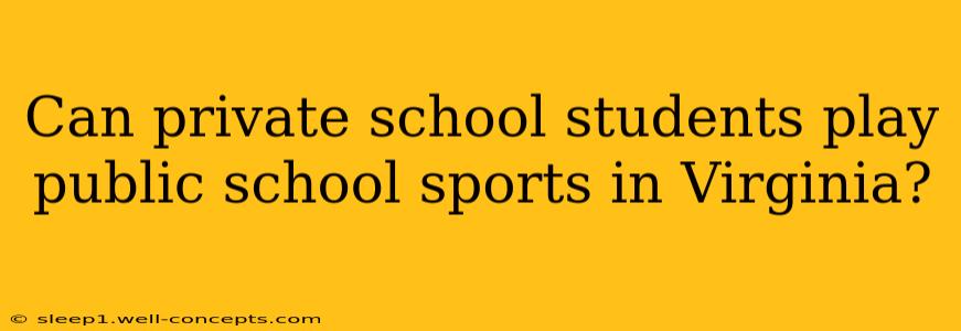 Can private school students play public school sports in Virginia?