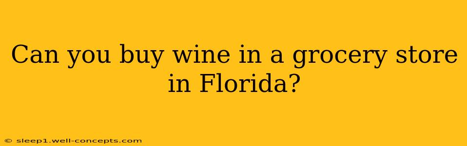 Can you buy wine in a grocery store in Florida?