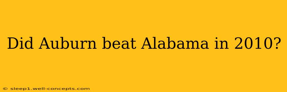 Did Auburn beat Alabama in 2010?