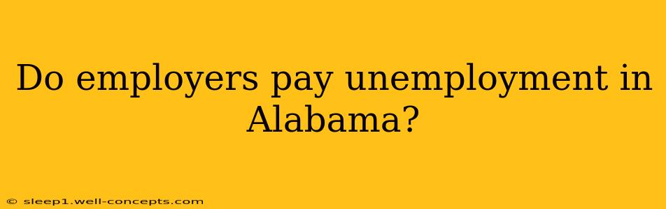 Do employers pay unemployment in Alabama?