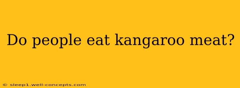 Do people eat kangaroo meat?