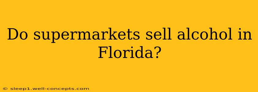 Do supermarkets sell alcohol in Florida?