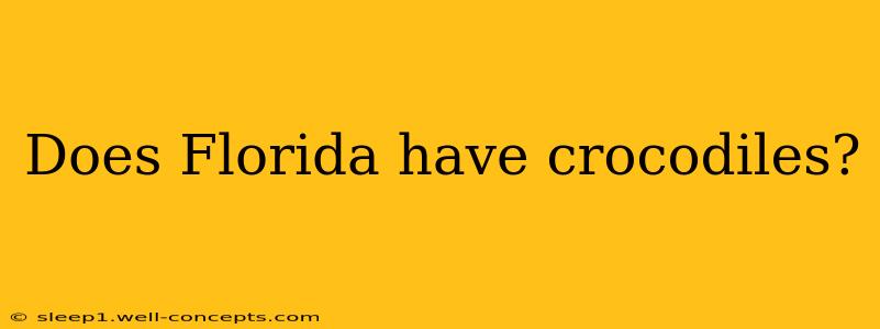 Does Florida have crocodiles?