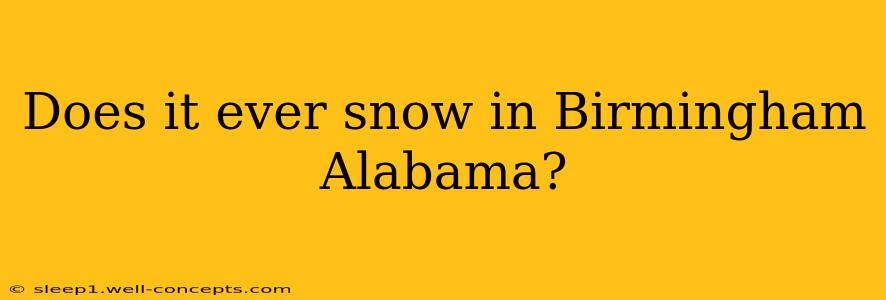 Does it ever snow in Birmingham Alabama?