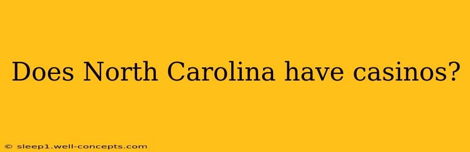 Does North Carolina have casinos?