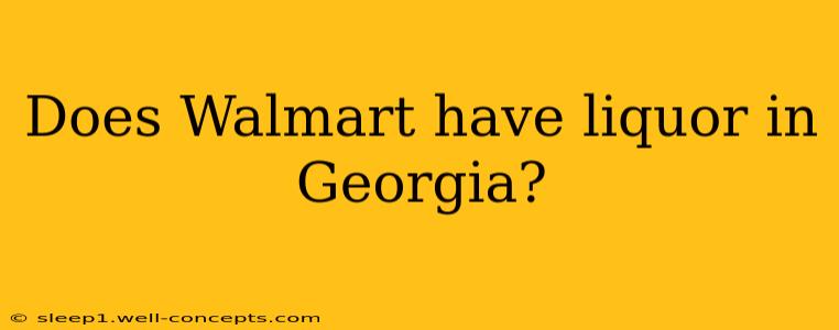 Does Walmart have liquor in Georgia?