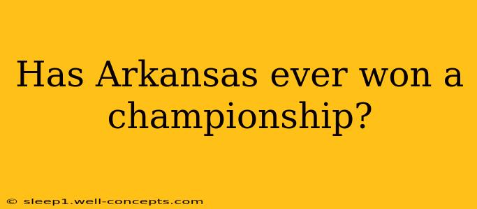 Has Arkansas ever won a championship?