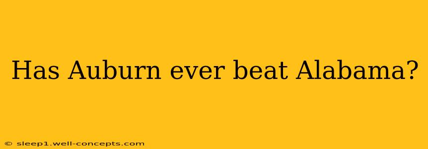 Has Auburn ever beat Alabama?