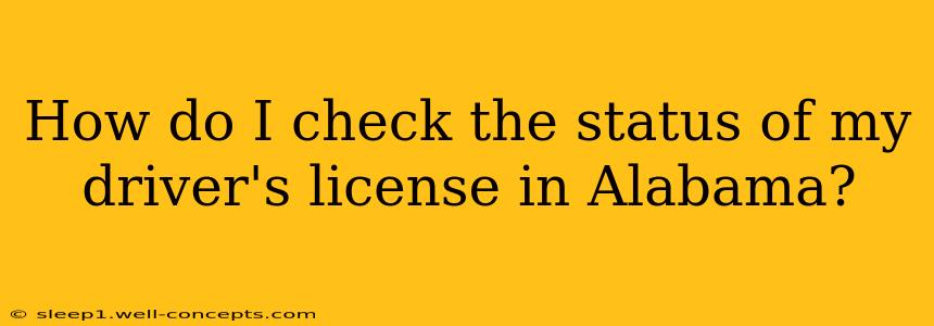 How do I check the status of my driver's license in Alabama?