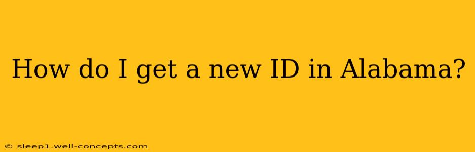 How do I get a new ID in Alabama?