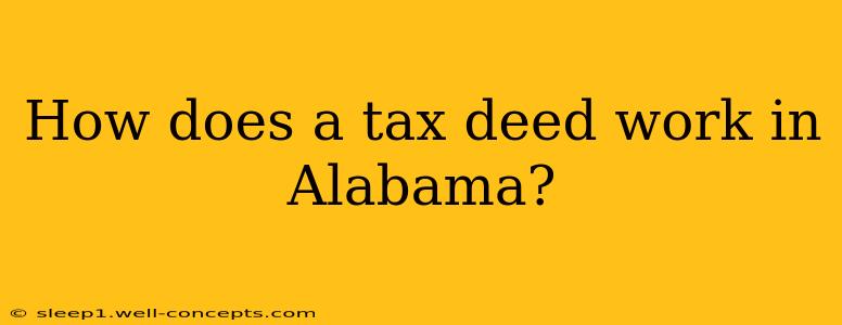 How does a tax deed work in Alabama?