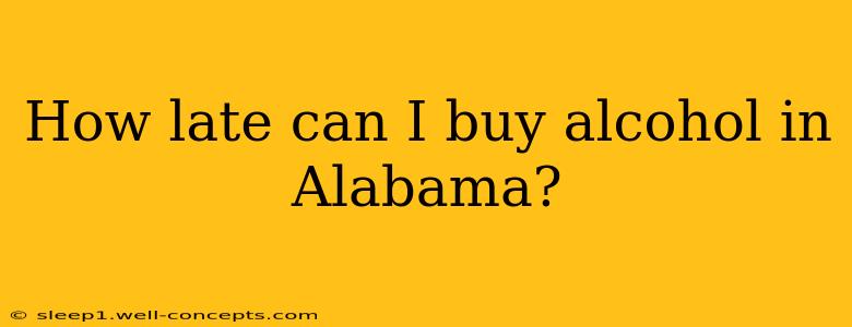 How late can I buy alcohol in Alabama?