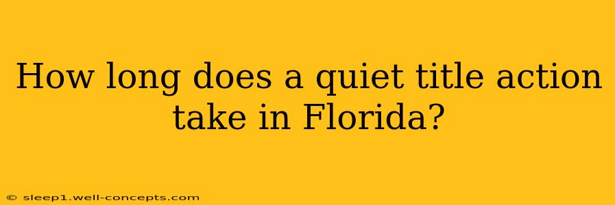 How long does a quiet title action take in Florida?