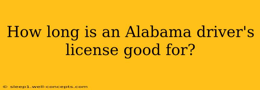 How long is an Alabama driver's license good for?