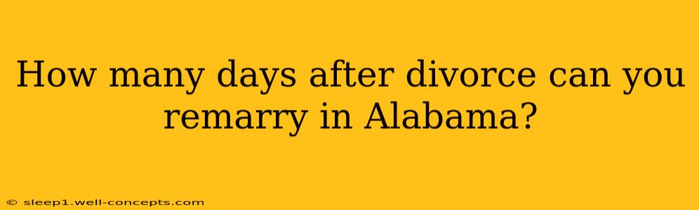 How many days after divorce can you remarry in Alabama?