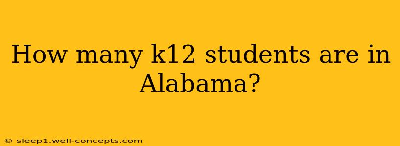 How many k12 students are in Alabama?