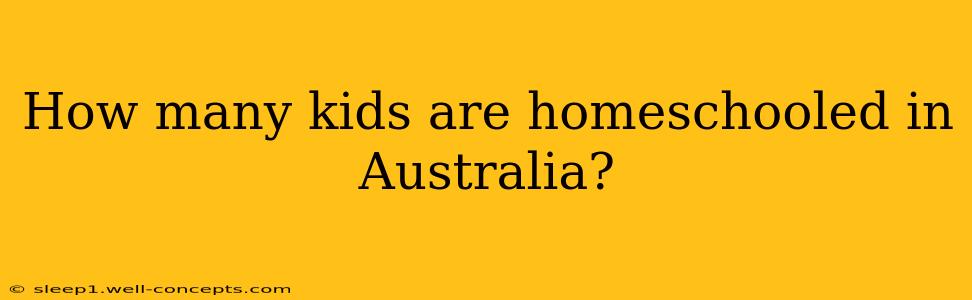 How many kids are homeschooled in Australia?