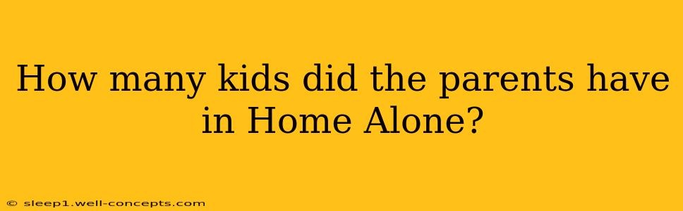 How many kids did the parents have in Home Alone?