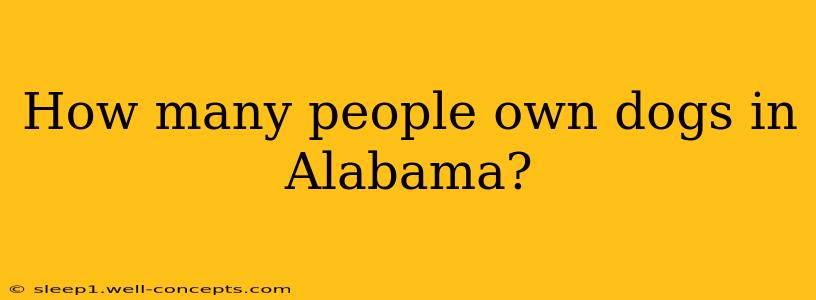 How many people own dogs in Alabama?