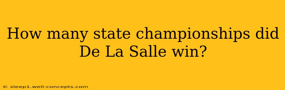 How many state championships did De La Salle win?