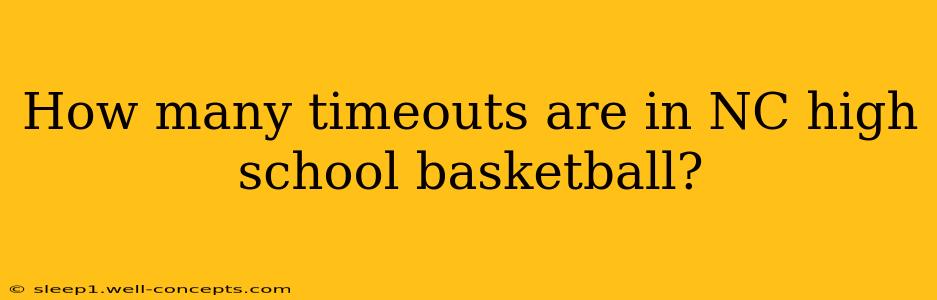 How many timeouts are in NC high school basketball?