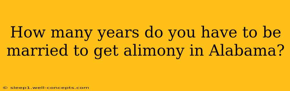 How many years do you have to be married to get alimony in Alabama?