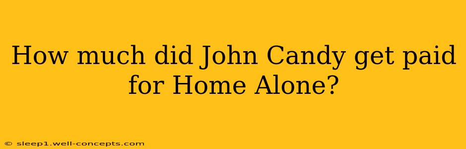 How much did John Candy get paid for Home Alone?