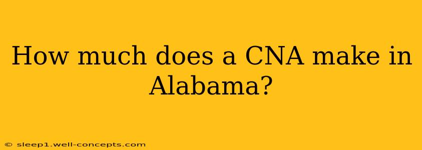 How much does a CNA make in Alabama?