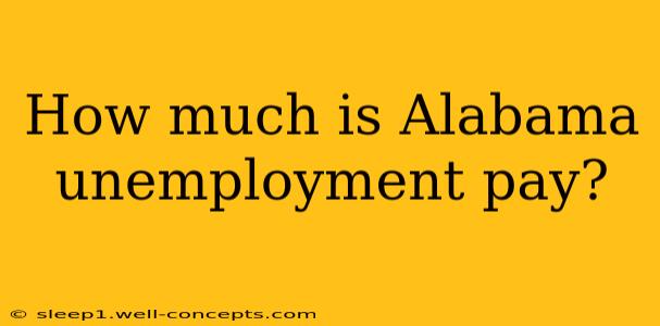 How much is Alabama unemployment pay?