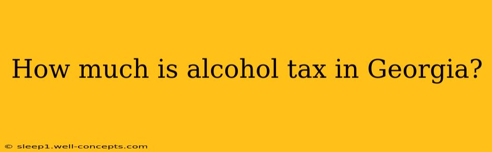 How much is alcohol tax in Georgia?